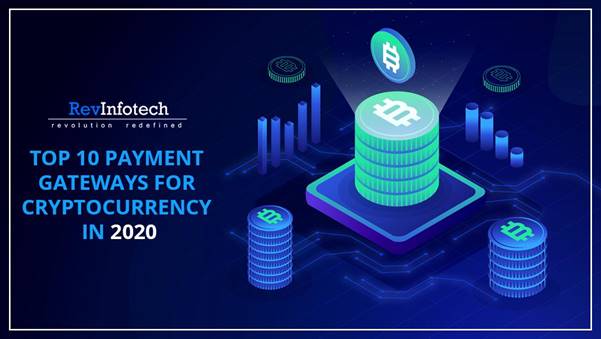 Top 10 Payment Gateways For Cryptocurrency In 2020